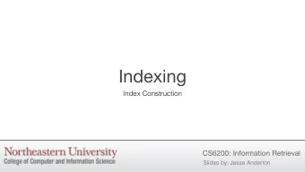 Indexing  Index Construction  CS6200: Information Retrieval  Slides by: Jesse Anderton  Motivation: