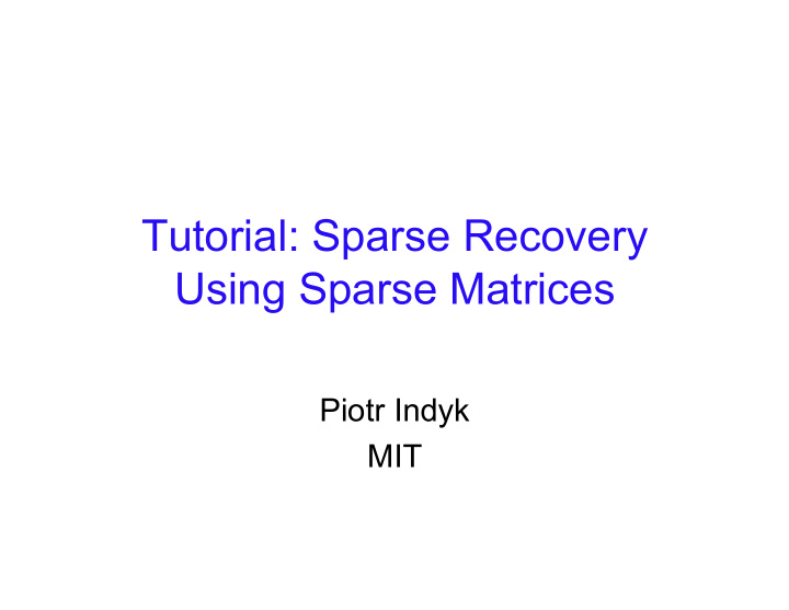 tutorial sparse recovery using sparse matrices