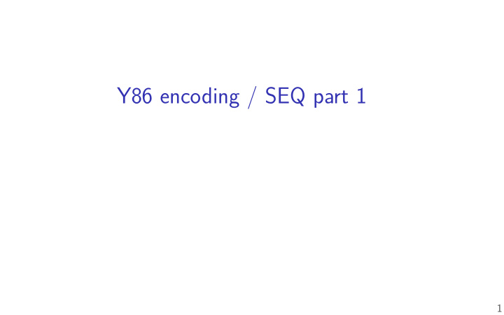 y86 encoding seq part 1