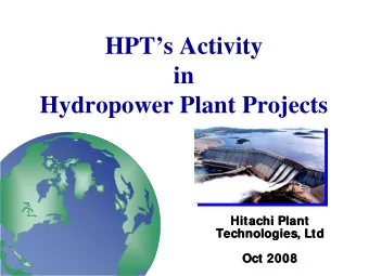 HPTs Activity  HPTs Activity  in  in  Hydropower Plant Projects  Hydropower Plant Projects