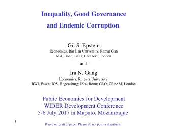 Inequality, Good Governance  and Endemic Corruption  Gil S. Epstein  Economics, Bar Ilan