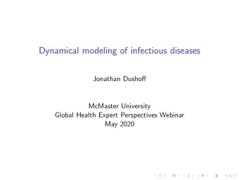 Dynamical modeling of infectious diseases  Jonathan Dushoff  McMaster University  Global Health