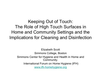 Keeping Out of Touch:  The Role of High Touch Surfaces in  Home and Community Settings and the