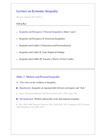 Lectures on Economic Inequality  Warwick, Summer 2018, Slides 2  Debraj Ray  Inequality and