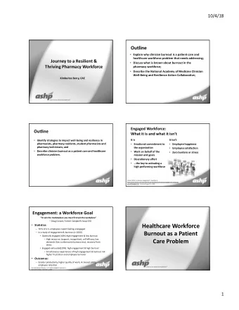 Healthcare Workforce  Statistics:  70 % of U.S. employees report feeling unengaged  Burnout