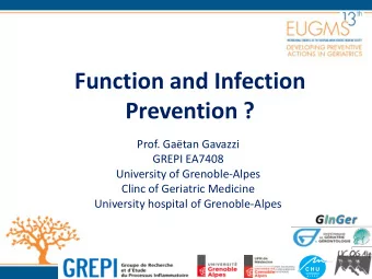 Function and Infection  Prevention ?  Prof. Gatan Gavazzi  GREPI EA7408  University of