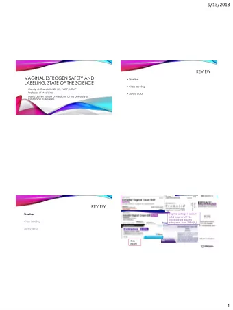 9/13/2018  REVIEW  VAGINAL ESTROGEN SAFETY AND  Timeline  LABELING: STATE OF THE SCIENCE