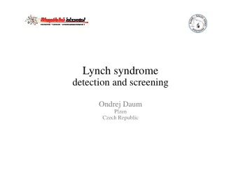 Lynch syndrome  detection and screening  Ondrej Daum  Plzen  Czech Republic   Pai R. K. et al.