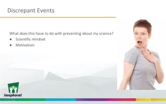Discrepant Events  What does this have to do with presenting about my science?    Scientific