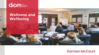 Wellness and  Wellbeing  Damian McCourt  HELLO! I am Damian McCourt  IT Infrastructure project