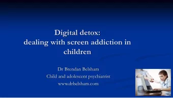 dealing with screen addiction in  children  Dr Brendan Belsham  Child and adolescent psychiatrist