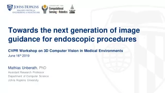 Towards the next generation of image  guidance for endoscopic procedures  CVPR Workshop on 3D