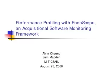 Performance Profiling with EndoScope,  an Acquisitional Software Monitoring  Framework  Alvin
