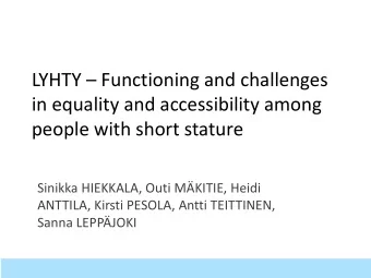 LYHTY  Functioning and challenges  in equality and accessibility among  people with short