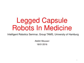 Robots In Medicine  Intelligent Robotics Seminar, Group TAMS, University of Hamburg  Atefeh Mousavi