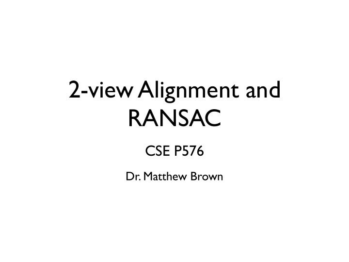 2 view alignment and ransac