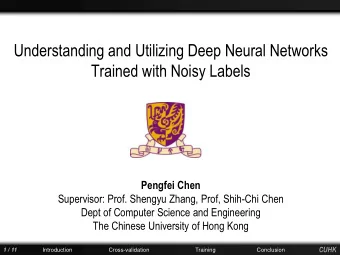 Understanding and Utilizing Deep Neural Networks  Trained with Noisy Labels  Pengfei Chen