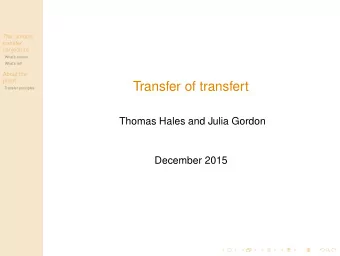 Transfer of transfert  Transfer principles  Thomas Hales and Julia Gordon  December 2015  The