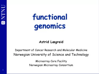 functional  functional  genomics  genomics  Astrid Lgreid  Department of Cancer Research and