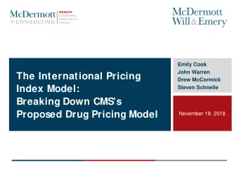 The International Pricing  Drew McCormick  Index Model:  Steven Schnelle  Breaking Down CMSs