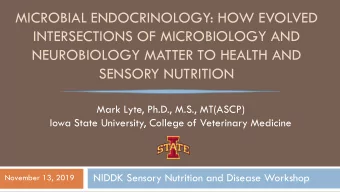 MICROBIAL ENDOCRINOLOGY: HOW EVOLVED  INTERSECTIONS OF MICROBIOLOGY AND  NEUROBIOLOGY MATTER TO