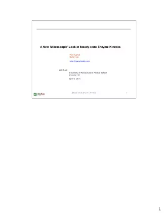 1  Outline  Part I:  Theory  steady state enzyme kinetics: a new approach  Part II:  Experiment