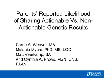 Parents Reported Likelihood  of Sharing Actionable Vs. Non-  Actionable Genetic Results  Carrie