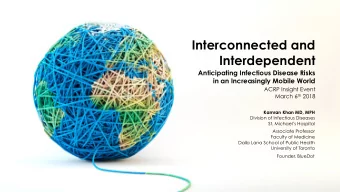 Interconnected and  Interdependent  Anticipating Infectious Disease Risks  in an Increasingly