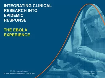EPIDEMIC  RESPONSE  THE EBOLA  EXPERIENCE  Photo by Rebecca E. Rollins /  Partners In Health  Key