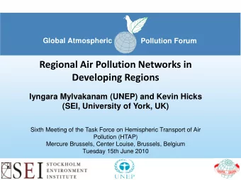 Regional Air Pollution Networks in  Developing Regions  Iyngara Mylvakanam (UNEP) and Kevin Hicks
