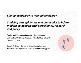 Clio-epidemiology  to  Neo-epidemiology   Studying  past  epidemics  and