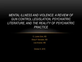 LITERATURE, AND THE REALITY OF PSYCHIATRIC PRACTICE  O. Lizette Solis, MD  Elissa P. Benedek, MD