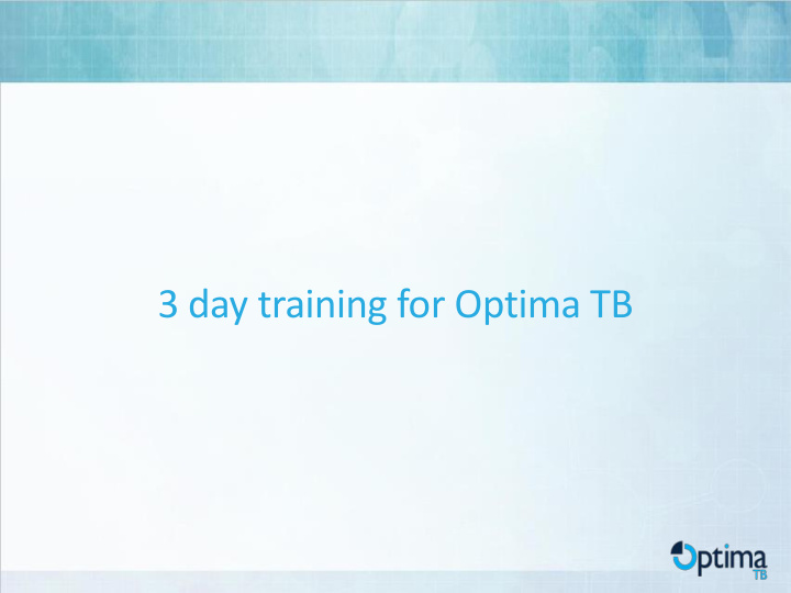3 day training for optima tb funding for the creation of