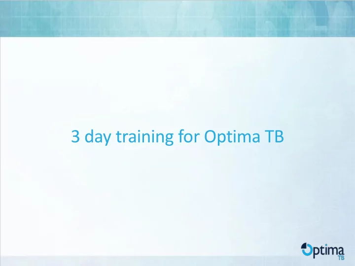 3 day training for optima tb funding for the creation of