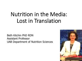 Nu  Nutrition  on i  in t  the M  e Med  edia:  Lo  Lost in T  t in Transla  anslatio  tion  n