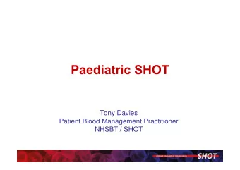 Tony Davies  Patient Blood Management Practitioner  NHSBT / SHOT  Correct patient identification is