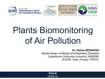 Plants Biomonitoring of Air Pollution  Dr. Fatima BENAISSA  Epidemiology of Allergic and Repiratory