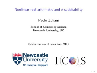 Nonlinear real arithmetic and  -satisfiability  Paolo Zuliani  School of Computing Science