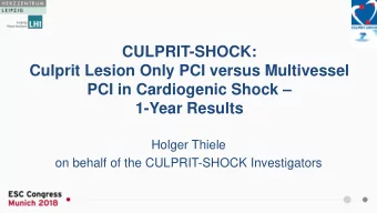 CULPRIT-SHOCK:  Culprit Lesion Only PCI versus Multivessel PCI in Cardiogenic Shock   1-Year