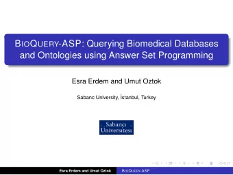 B IO Q UERY -ASP: Querying Biomedical Databases  and Ontologies using Answer Set Programming  Esra