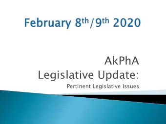 Legislative Update:  Pertinent Legislative Issues  AKPhA  hA Conv  nven  enti  tion 2020  20