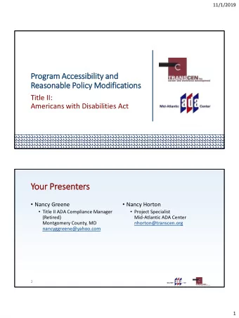 You  our Pres  esenters  Nancy Greene  Nancy Horton  Title II ADA Compliance Manager