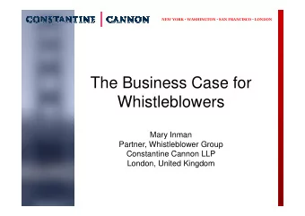 The Business Case for  Whistleblowers  Whistleblowers  Mary Inman  Partner, Whistleblower Group