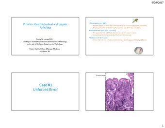 Case #1  Unforced Error  50 year old woman s/p renal transplant, with diarrhea  1  5/26/2017  Next