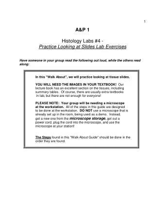A&amp;P 1  Histology Labs #4 -  Practice Looking at Slides Lab Exercises  Have someone in your