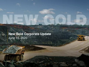 New Gold Corporate Update  June 15, 2020  Cautionary Statements  ALL AMOUNTS IN U.S. DOLLARS UNLESS