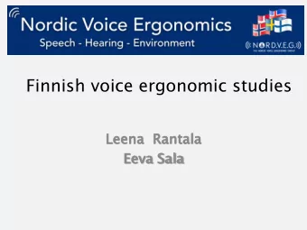Finnish voice ergonomic studies  Le  Leena  na  R  Ran  antala  tala  Eeva  va Sal  ala  Surveys,