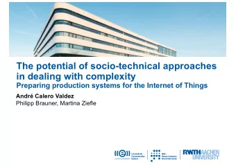 The potential of socio-technical approaches  in dealing with complexity  Preparing production