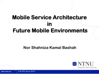 Mobile S  Service Archi  hite  tecture  ture  in  in  Futur  Future M  Mobi  obile Env  Environm