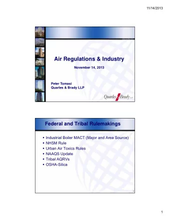 Air Regulations &amp; Industry  November 14, 2013  Peter Tomasi  Quarles &amp; Brady LLP  Federal